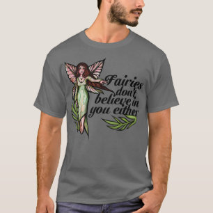 妖精信じは可愛い妖精ではない Tシャツ