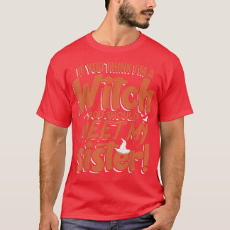 妹おもしろいのハロウィーン私の魔女Siに会う Tシャツ