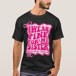 妹のためにピンクを着る 乳がん Tシャツ