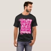 妹のためにピンクを着る 乳がん Tシャツ (正面フル)