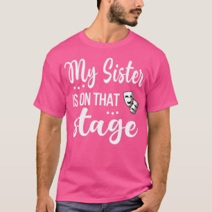 妹はあのステージ誇りを持った劇場の妹 Tシャツ