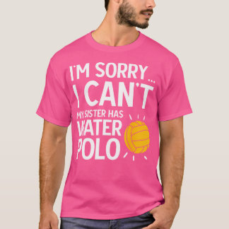 妹は水ポロ妹の水ポロ選手を持っている Tシャツ