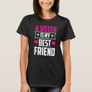 妹は私の友人チーム最高のの姉妹の友情である Tシャツ