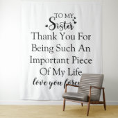 妹よ、私の人生にいてくれてありがとう。 タペストリー (インサイチュ)