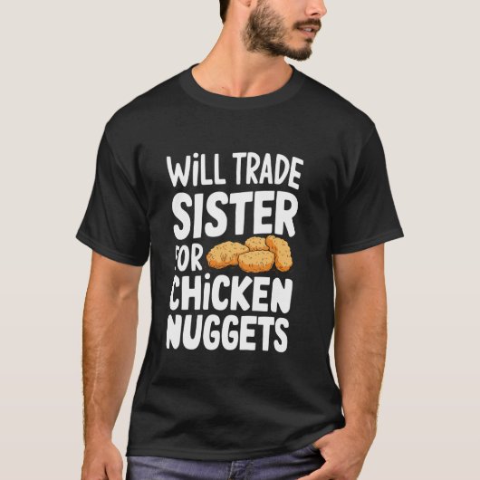 妹をチキンナゲットと交換希望 Tシャツ (正面)