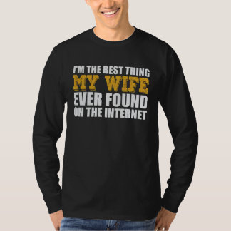 妻がインターネットで見つけた最高のもの Tシャツ