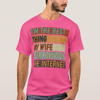 妻がネットで見つけた最高のものは僕です Tシャツ