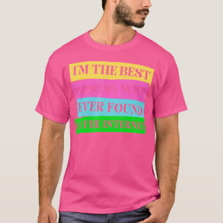 妻がネットで見つけた最高の宝物は私です Tシャツ
