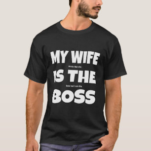 妻がボスおもしろいの Tシャツ