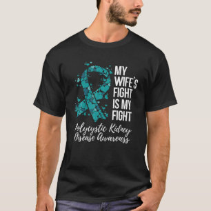 妻が多嚢胞性腎疾患と闘うPKD戦争 Tシャツ