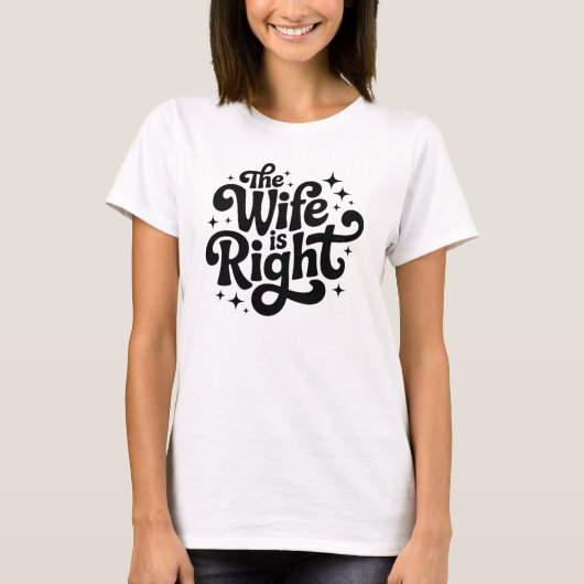 妻が正しい 面白い 夫 サーカスティックな言葉 Tシャツ (正面)