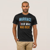 妻が正しかったと知る結婚 Tシャツ (正面フル)