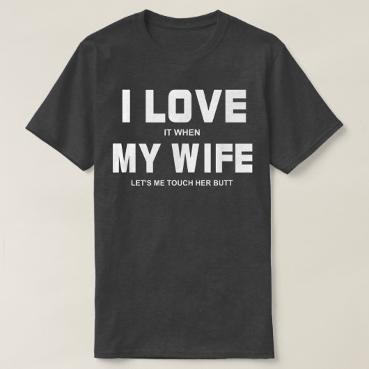 妻が私に彼女のお尻をTouch Tシャツ (デザイン正面)