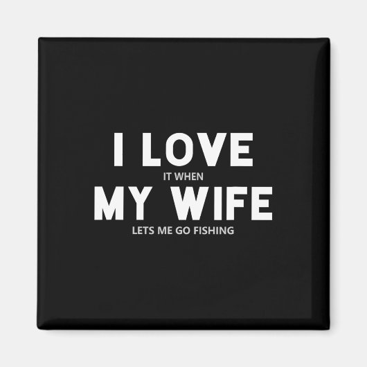 妻が私に魚釣りを行かせMens I Love マグネット (正面)