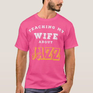 妻にジャズを教えるギフトセンチメートル Tシャツ