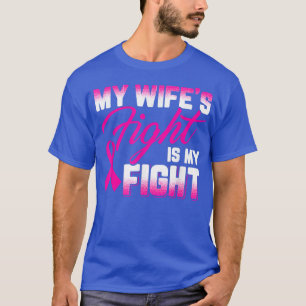 妻の戦いは乳がんとの戦い Tシャツ