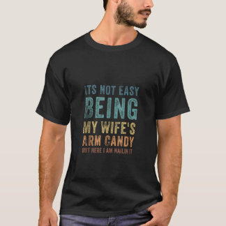 妻の腕簡単じゃなくて俺はここだ Tシャツ