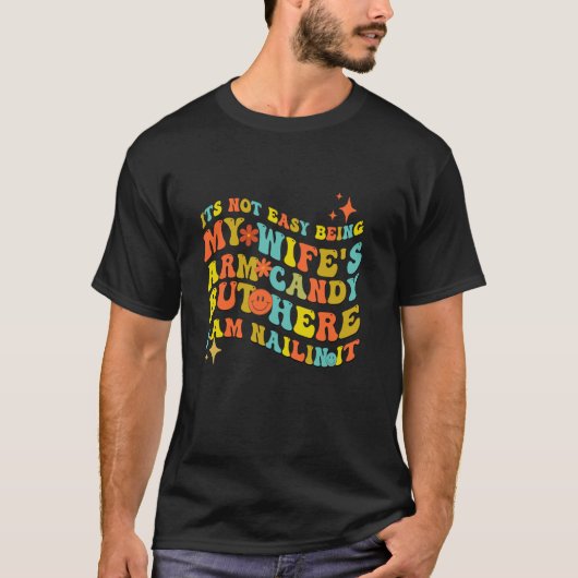 妻の腕簡単じゃなくて俺はここだ Tシャツ (正面)
