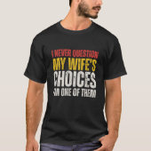 妻の選択に疑問を持たない Tシャツ (正面)