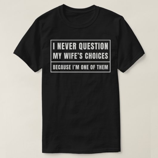 妻の選択を疑わない Tシャツ (デザイン正面)