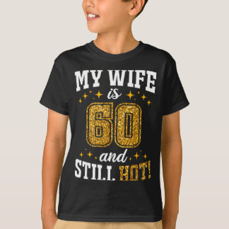 妻の60歳の誕生日もまだまだ若々しい 60歳の誕生日 Tシャツ