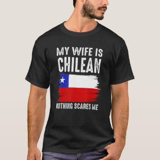 妻はチリ人で夫を怖がらせるようなことは何もない Tシャツ