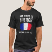 妻はフランスフランスの国旗の伝統ルーツ誇りを持った Tシャツ (正面)