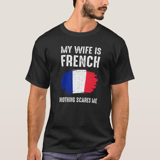 妻はフランスフランスの国旗の伝統ルーツ誇りを持った Tシャツ (正面)