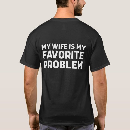 妻は僕の最大の悩み - 面白い夫用ギフト Tシャツ (裏面)