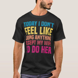 妻は李夫おもしろい夫に贈り結婚した物 Tシャツ