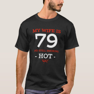 妻は79歳、まだまだセクシー 79歳の誕生日 Tシャツ