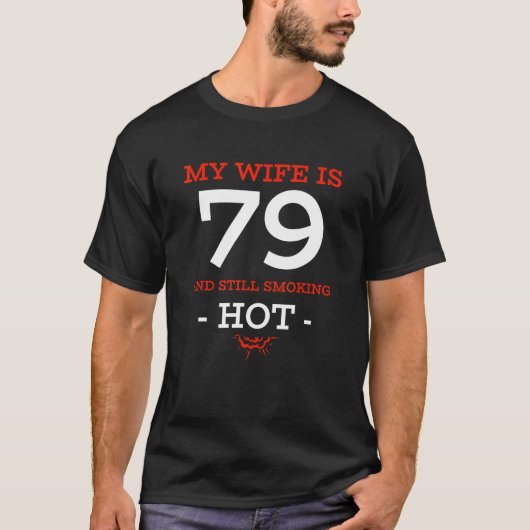 妻は79歳、まだまだセクシー 79歳の誕生日 Tシャツ (正面)