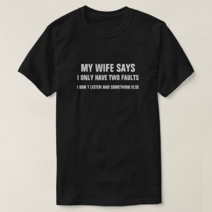 妻は、私には二つの欠点がないと言う聞 Tシャツ