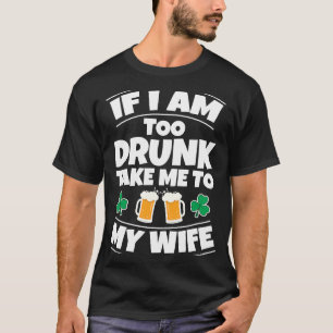 妻もしに飲St patricks・ダを連れて行く Tシャツ