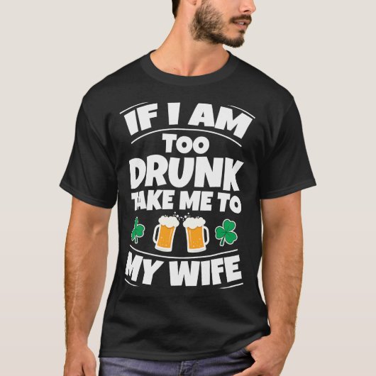 妻もしに飲St patricks・ダを連れて行く Tシャツ (正面)