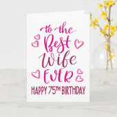 妻最高のEver 75th誕生日タイポグラフィインPink カード (黄色い花)