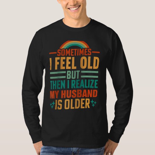 妻 時々年をとったと感じて 私の夫は Tシャツ (正面)