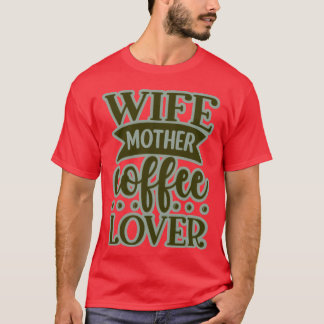妻 母 コーヒー好き おもしろい Tシャツ