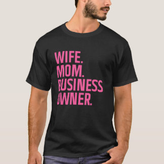 妻+母+CEO+小規模事業主のためのビジネスオーナーアート Tシャツ