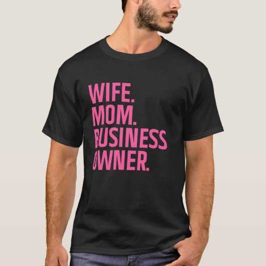 妻+母+CEO+小規模事業主のためのビジネスオーナーアート Tシャツ (正面)