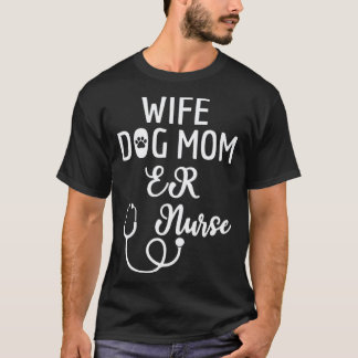 妻 犬のママ ER看護師 Tシャツ