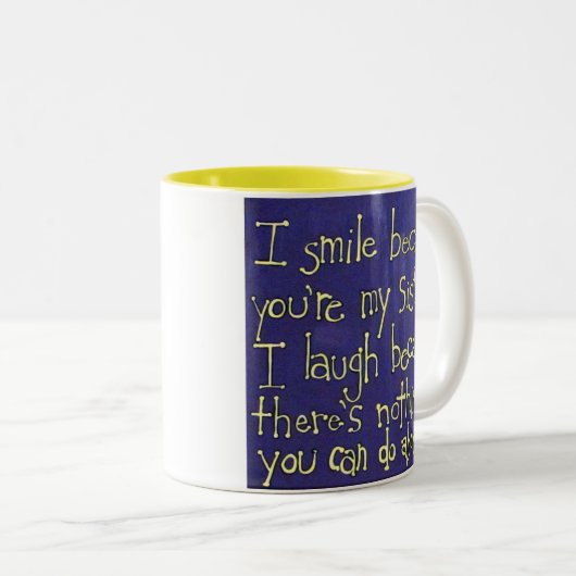 姉妹のギフト私はのであなたは私の姉妹微笑します ツートーンマグカップ (正面右)
