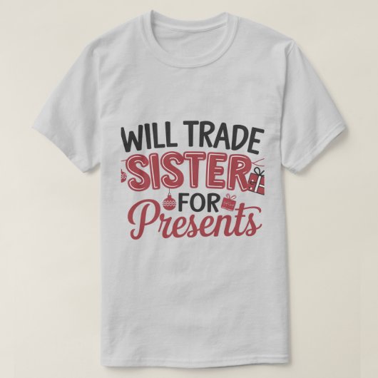 姉妹をプレゼントと交換します Tシャツ (デザイン正面)