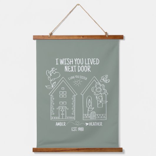 姉妹ギフト私はあなたが隣の家に住んでいることを望カスタムむ 吊り下げ型タペストリー (正面)