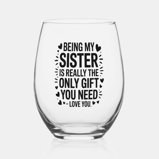姉妹愛引用文：唯一のギフト必要な私 ステムなしワイングラス (正面)