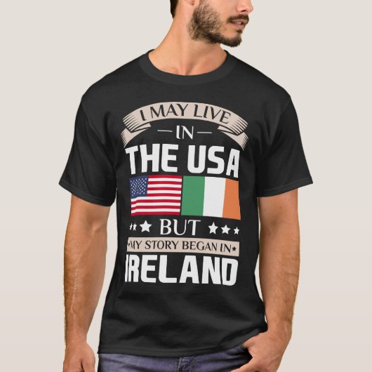 始まりましたアイルランドの旗のワイシャツで米国の物語に住むよろしいです Tシャツ (正面)
