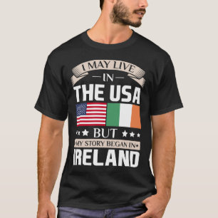 始まりましたアイルランドの旗のワイシャツで米国の物語に住むよろしい Tシャツ