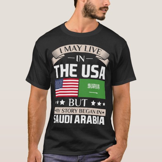 始まりましたサウジアラビアの旗で米国の物語に住むよろしいです Tシャツ (正面)