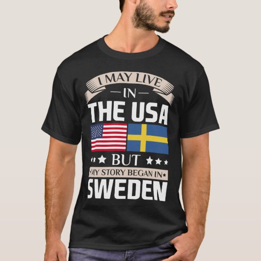 始まりましたスウェーデンの旗のTシャツで米国の物語に住むよろしいです Tシャツ (正面)