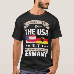 始まりましたドイツ旗のワイシャツで米国の物語に住むよろしいです Tシャツ